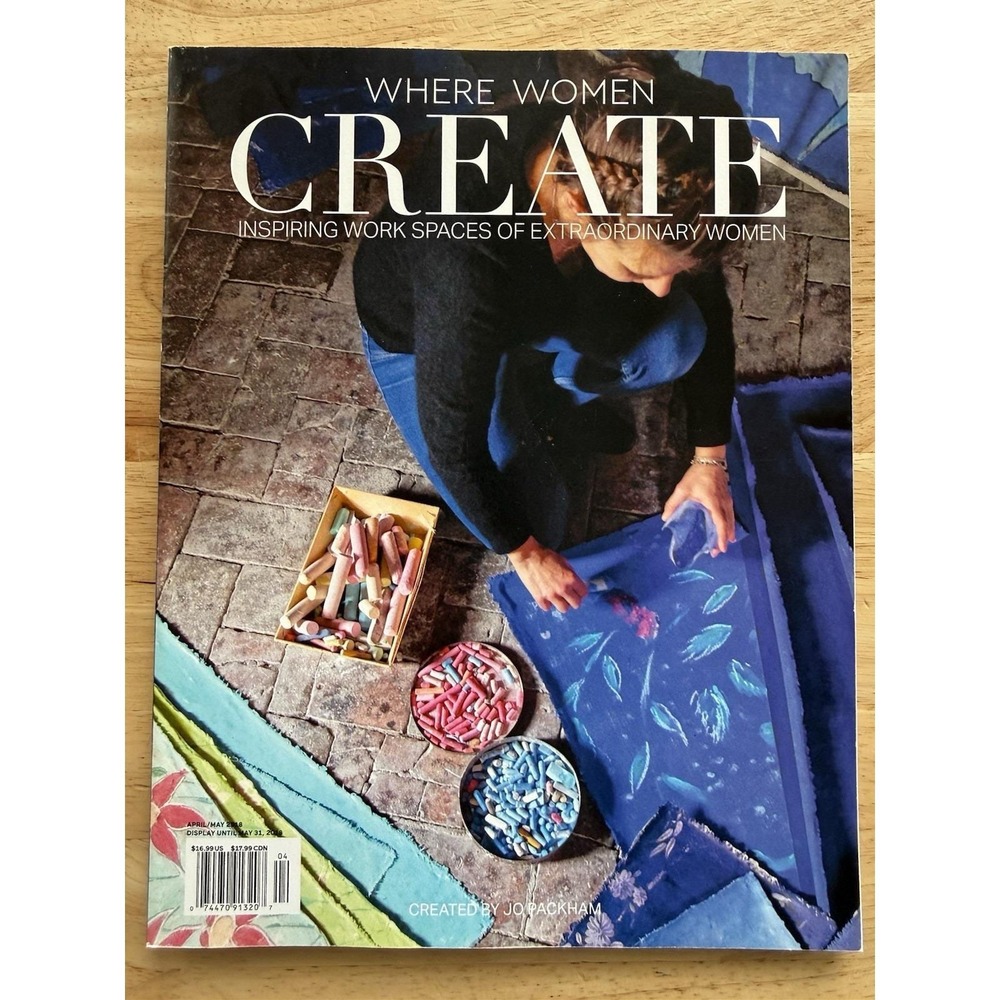 Where Women Create, Inspiring Work Spaces Of Extraordinary‎ Women April/May 2018